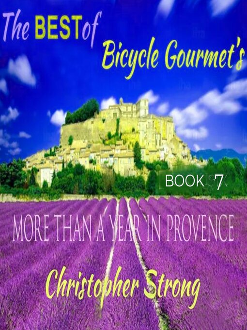 Title details for The Best of Bicycle Gourmet's More Than a Year in Provence by Christopher Strong - Available